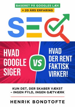 SEO: Hvad Google siger vs. Hvad der rent faktisk virker! - SEO bog af Henrik Bondtofte