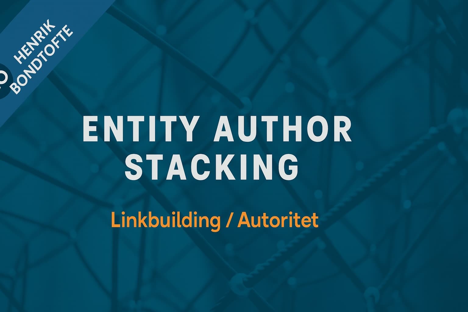 Author Entity Stacking – E-E-A-T Profilnetværk for forfattere