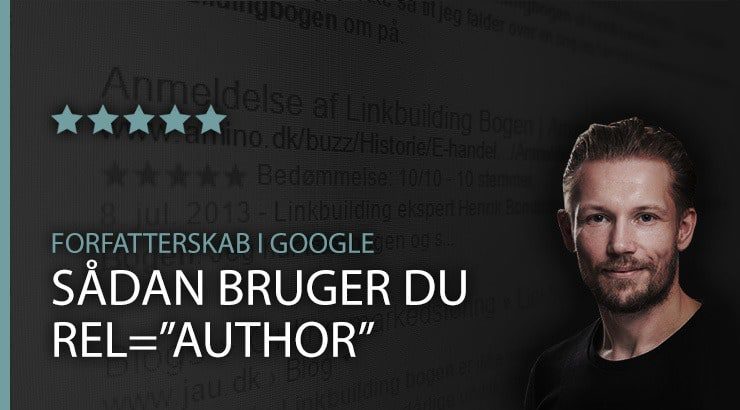 Forfatterskab i Google - Sådan bruger du rel="author"