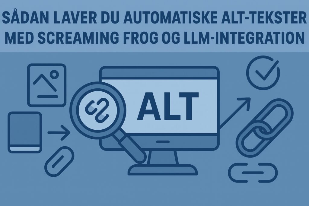 Sådan laver du automatiske alt-tekster med Screaming Frog og LLM-integration